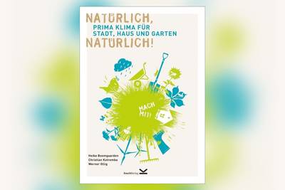 Natürlich, natürlich! Prima Klima für Stadt, Haus und Garten Natürlich, natürlich! Prima Klima für Stadt, Haus und Garten